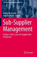 Sub-Supplier Management : A Buyer-Centric, Low-Tier Supply Chain Perspective