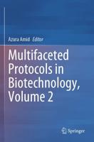 Multifaceted Protocols in Biotechnology. Volume 2