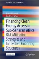 Financing Clean Energy Access in Sub-Saharan Africa : Risk Mitigation Strategies and Innovative Financing Structures