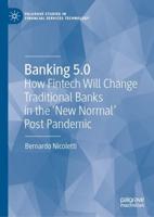 Banking 5.0 : How Fintech Will Change Traditional Banks in the 'New Normal' Post Pandemic