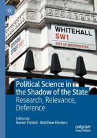 Political Science in the Shadow of the State : Research, Relevance, Deference