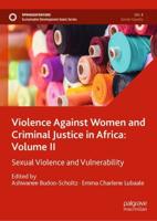 Violence Against Women and Criminal Justice in Africa: Volume II : Sexual Violence and Vulnerability