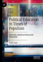 Political Education in Times of Populism : Towards a Radical Democratic Education