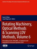 Rotating Machinery, Optical Methods & Scanning LDV Methods, Volume 6 : Proceedings of the 39th IMAC, A Conference and Exposition on Structural Dynamics 2021