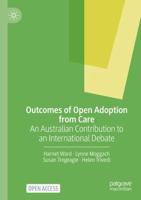 Outcomes of Open Adoption from Care : An Australian Contribution to an International Debate