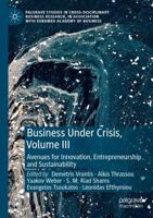 Business Under Crisis. Volume III Avenues for Innovation, Entrepreneurship and Sustainability