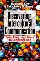 Discovering Intercultural Communication : From Language Users to Language Use