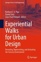 Experiential Walks for Urban Design : Revealing, Representing, and Activating the Sensory Environment