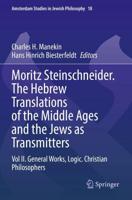 The Hebrew Translations of the Middle Ages and the Jews as Transmitters. Volume II General Works, Logic, Christian Philosophers