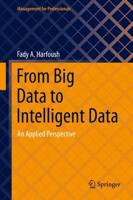 From Big Data to Intelligent Data : An Applied Perspective