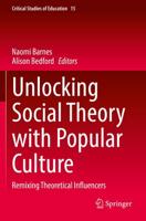 Unlocking Social Theory with Popular Culture : Remixing Theoretical Influencers