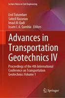 Advances in Transportation Geotechnics IV : Proceedings of the 4th International Conference on Transportation Geotechnics Volume 1