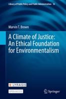 A Climate of Justice: An Ethical Foundation for Environmentalism