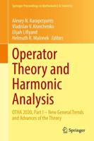 Operator Theory and Harmonic Analysis : OTHA 2020, Part I - New General Trends and Advances of the Theory