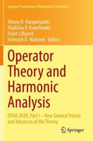 Operator Theory and Harmonic Analysis Part I New General Trends and Advances of the Theory