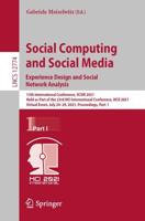 Social Computing and Social Media: Experience Design and Social Network Analysis Information Systems and Applications, Incl. Internet/Web, and HCI