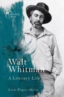 Walt Whitman : A Literary Life