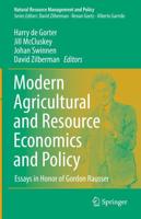 Modern Agricultural and Resource Economics and Policy : Essays in Honor of Gordon Rausser