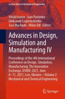 Advances in Design, Simulation and Manufacturing IV : Proceedings of the 4th International Conference on Design, Simulation, Manufacturing: The Innovation Exchange, DSMIE-2021, June 8-11, 2021, Lviv, Ukraine - Volume 2: Mechanical and Chemical Engineering