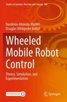 Wheeled Mobile Robot Control : Theory, Simulation, and Experimentation