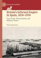 Britain's Informal Empire in Spain, 1830-1950