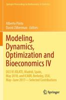 Modeling, Dynamics, Optimization and Bioeconomics IV : DGS VI JOLATE, Madrid, Spain, May 2018, and ICABR, Berkeley, USA, May-June 2017-Selected Contributions
