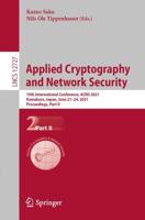 Applied Cryptography and Network Security : 19th International Conference, ACNS 2021, Kamakura, Japan, June 21-24, 2021, Proceedings, Part II