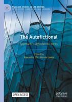 The Autofictional : Approaches, Affordances, Forms