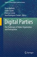 Digital Parties : The Challenges of Online Organisation and Participation