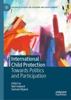 International Child Protection : Towards Politics and Participation