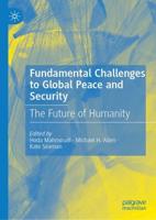 Fundamental Challenges to Global Peace and Security : The Future of Humanity