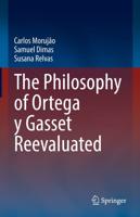 The Philosophy of Ortega Y Gasset Reevaluated