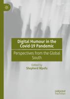 Digital Humour in the Covid-19 Pandemic : Perspectives from the Global South