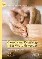 Knowers and Knowledge in East-West Philosophy
