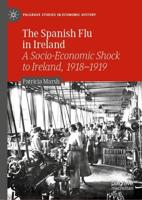 The Spanish Flu in Ireland : A Socio-Economic Shock to Ireland, 1918-1919