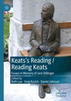 Keats's Reading / Reading Keats : Essays in Memory of Jack Stillinger