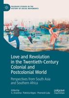 Love and Revolution in the Twentieth-Century Colonial and Postcolonial World