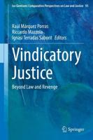 Vindicatory Justice : Beyond Law and Revenge