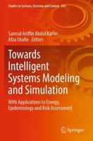 Towards Intelligent Systems Modeling and Simulation : With Applications to Energy, Epidemiology and Risk Assessment