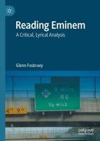 Reading Eminem : A Critical, Lyrical Analysis