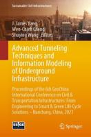 Advanced Tunneling Techniques and Information Modeling of Underground Infrastructure : Proceedings of the 6th GeoChina International Conference on Civil & Transportation Infrastructures: From Engineering to Smart & Green Life Cycle Solutions -- Nanchang, 