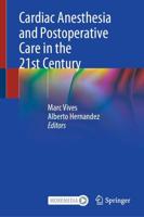 Cardiac Anesthesia and Postoperative Care in the 21st Century