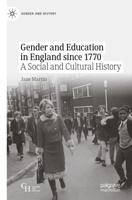 Gender and Education in England since 1770 : A Social and Cultural History
