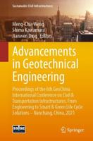 Advancements in Geotechnical Engineering : Proceedings of the 6th GeoChina International Conference on Civil & Transportation Infrastructures: From Engineering to Smart & Green Life Cycle Solutions -- Nanchang, China, 2021
