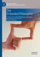 The Embodied Philosopher : Living in Pursuit of Boundary Questions