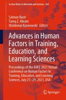 Advances in Human Factors in Training, Education, and Learning Sciences : Proceedings of the AHFE 2021 Virtual Conference on Human Factors in Training, Education, and Learning Sciences, July 25-29, 2021, USA