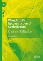 Wang Fuzhi's Reconstruction of Confucianism : Crisis and Reflection