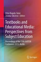 Textbooks and Educational Media: Perspectives from Subject Education : Proceedings of the 13th IARTEM Conference 2015, Berlin
