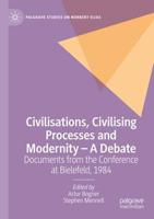 Civilisations, Civilising Processes and Modernity