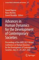 Advances in Human Dynamics for the Development of Contemporary Societies : Proceedings of the AHFE 2021 Virtual Conference on Human Dynamics for the Development of Contemporary Societies, July 25-29, 2021, USA